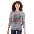 thumbnail image 3 of Dear Santa It Was My Brothers Fault Sweatshirt for Men or Women Brisco Brands M, 3 of 6