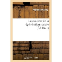 Histoire: Les Sources de la Régénération Sociale (Paperback)