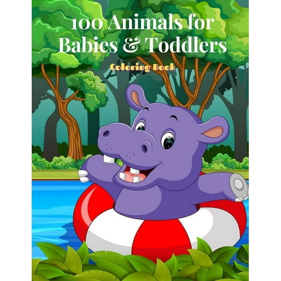 100 Animals for Babies & Toddlers - Coloring Book
