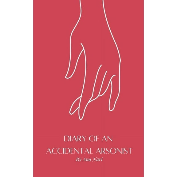 Diary of an accidental arsonist, (Paperback)