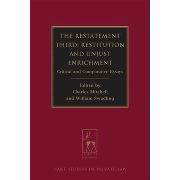 Pre-Owned Hart Studies in Private Law: Restatement Third: Restitution and Unjust Enrichment: Critical and Comparative Essays (Hardcover)