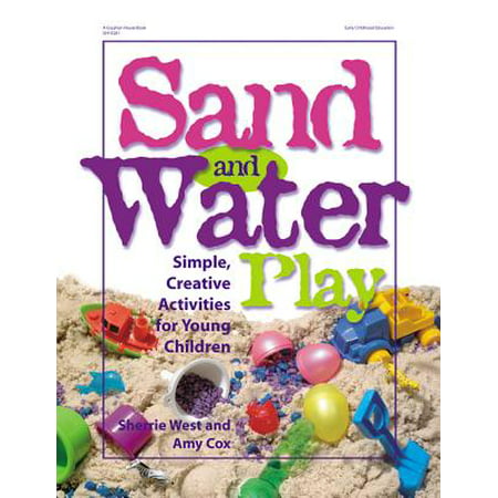 Sand and Water Play : Simple, Creative Activities for Young