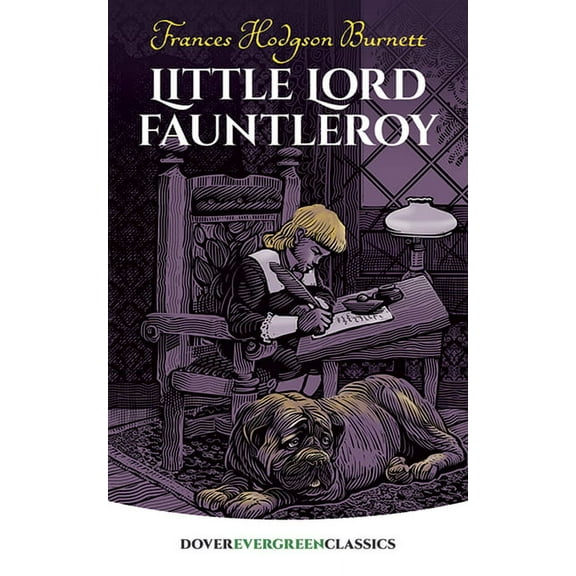 Dover Children's Evergreen Classics Little Lord Fauntleroy, (Paperback)