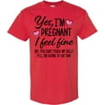 thumbnail image 3 of Inktastic Yes I'm Pregnant I Feel Fine No You Cant Touch My Belly T-Shirt, 3 of 5