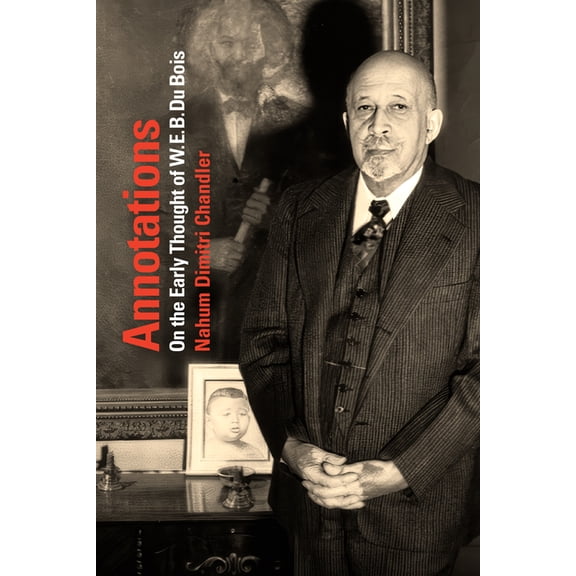 Annotations: On the Early Thought of W. E. B. Du Bois, (Hardcover)