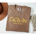 thumbnail image 2 of Catholic Christian T-Shirt – Comfort Colors Religious Shirt Since 33 A.D, 2 of 8