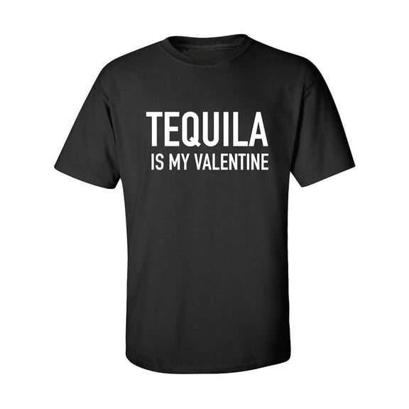 Tequila Is My Valentine Adult Short Sleeve T-shirt