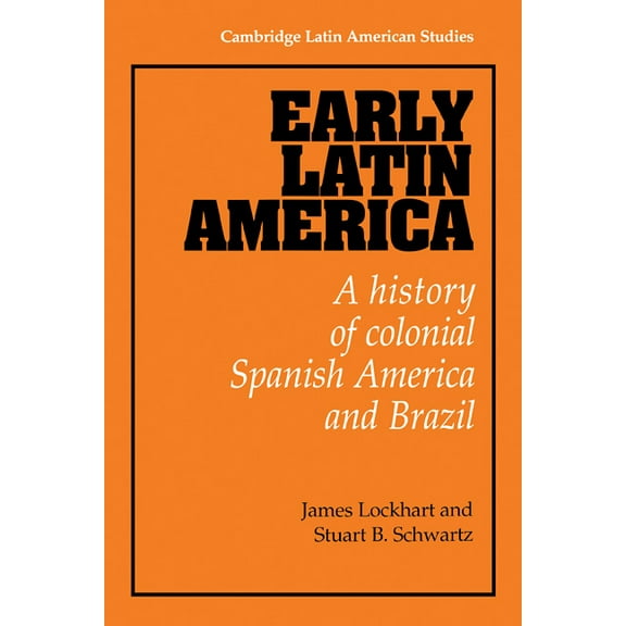 Cambridge Latin American Studies Early Latin America, Book 46, (Hardcover)