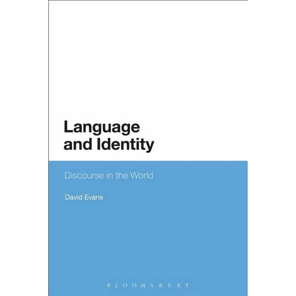 Language and Identity: Discourse in the World, (Hardcover)