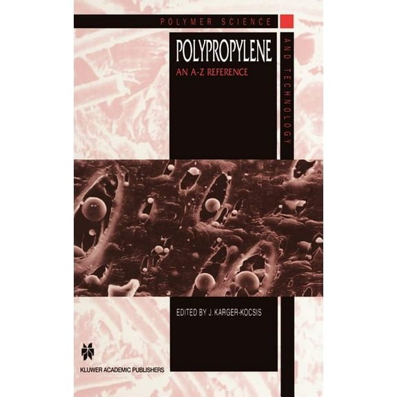 Polymer Science and Technology Polypropylene: An A-Z Reference, Book 2, (Paperback)