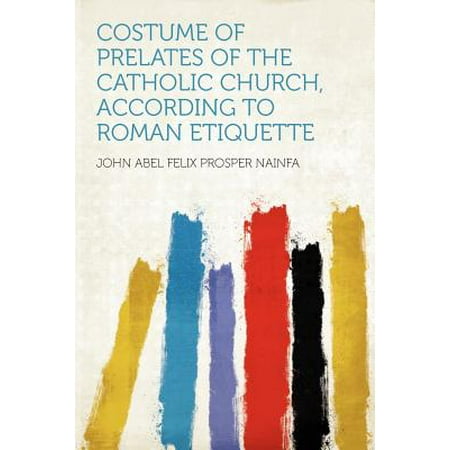 Costume of Prelates of the Catholic Church, According to Roman