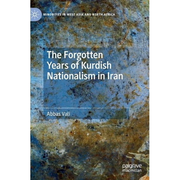 Minorities in West Asia and North Africa The Forgotten Years of Kurdish Nationalism in Iran, (Hardcover)