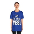thumbnail image 2 of Amputee Humor TShirt “No is my yes v1” motivational and inspirational shirt, 2 of 5