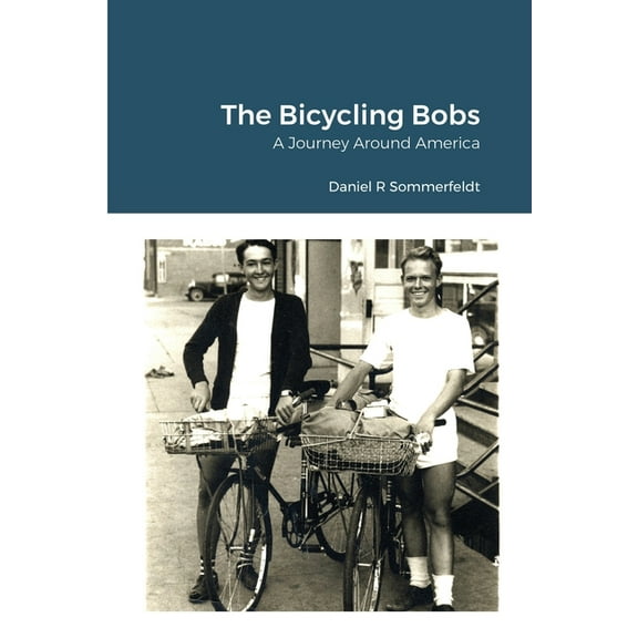 The Bicycling Bobs: A Journey Around America, (Paperback)