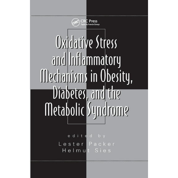 Oxidative Stress and Inflammatory Mechanisms in Obesity, Diabetes, and the Metabolic Syndrome, (Paperback)