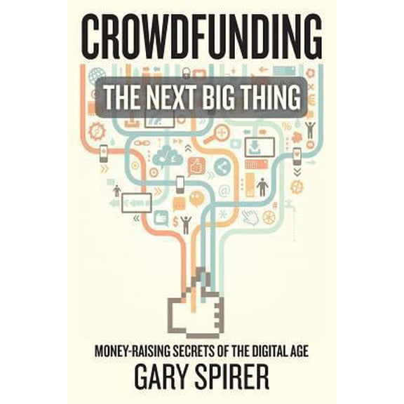 Pre-Owned Crowdfunding: The Next Big Thing (Paperback) 1492126225 9781492126225