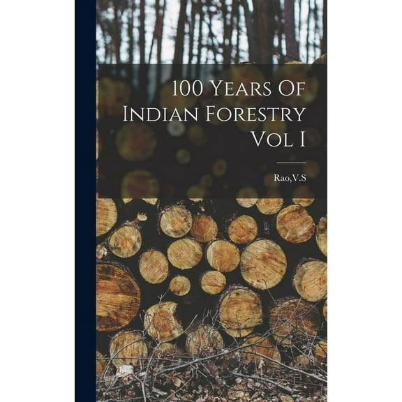 100 Years Of Indian Forestry Vol I, (Hardcover)