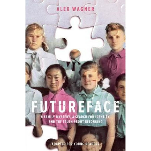 Pre-Owned Futureface (Adapted for Young Readers): A Family Mystery, a Search for Identity, and the (Hardcover 9781984896629) by Alex Wagner