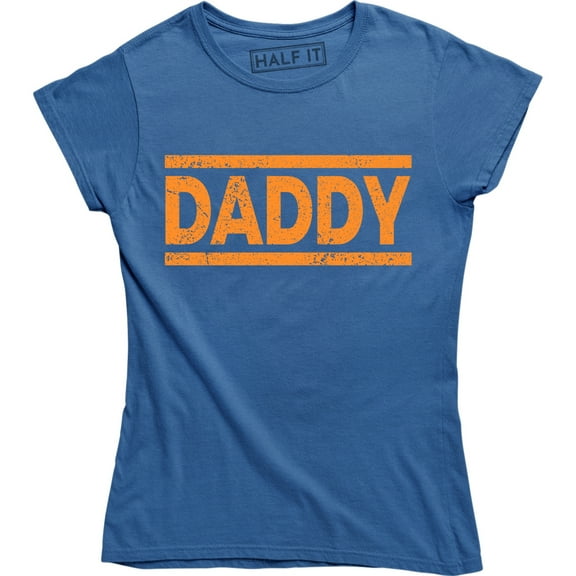 Daddy Quotes Funny Slogan Cool Women's T-Shirt