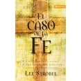 thumbnail image 2 of Case for ... El Caso de la Fe: Un Periodista Investiga Las Objeciones Más Difíciles Contra El Cristianismo, (Paperback), 2 of 2