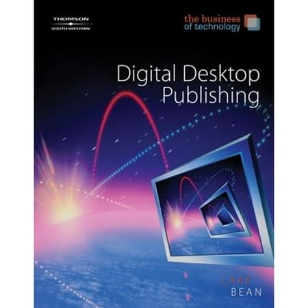 The Business of Technology: Digital Desktop Publishing [Hardcover - Used]