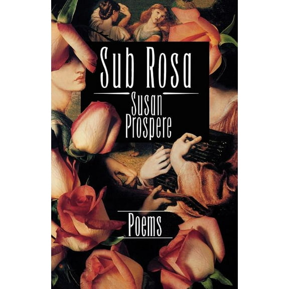 Sub Rosa: Poems, (Paperback)