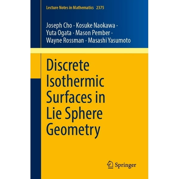 Lecture Notes in Mathematics Discrete Isothermic Surfaces in Lie Sphere Geometry, Book 2375, (Paperback)
