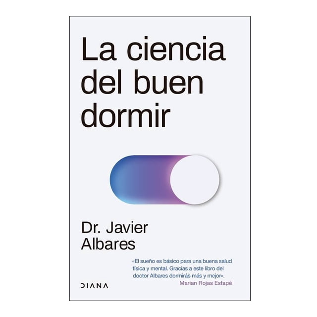 La Ciencia del Buen Dormir Diana Dr. Javier Albares