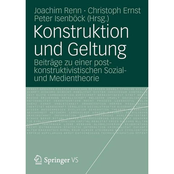Konstruktion Und Geltung: BeitrÃ¤ge Zu Einer Postkonstruktivistischen Sozial- Und Medientheorie, (Paperback)