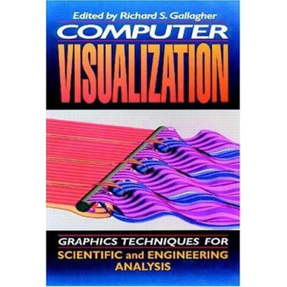 Pre-Owned Computer Visualization: Graphics Techniques for Engineering and Scientific Analysis (Hardcover) 0849390508 9780849390500