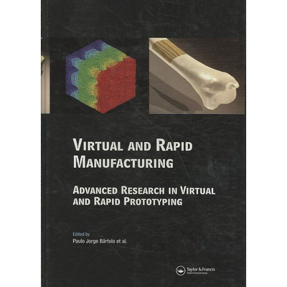 Pre-Owned Virtual and Rapid Manufacturing: Advanced Research in Virtual and Rapid Prototyping, (Hardcover)