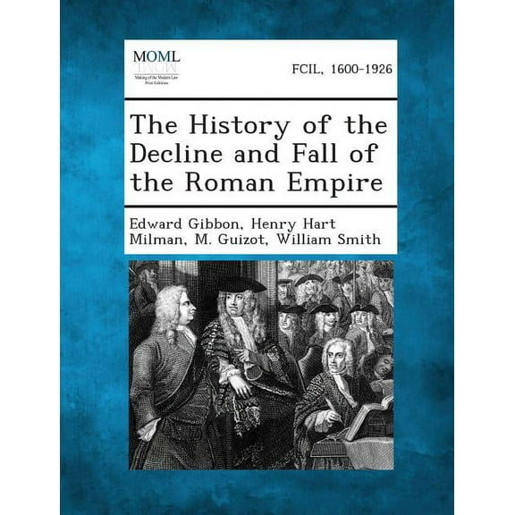 The History of the Decline and Fall of the Roman Empire (Paperback)