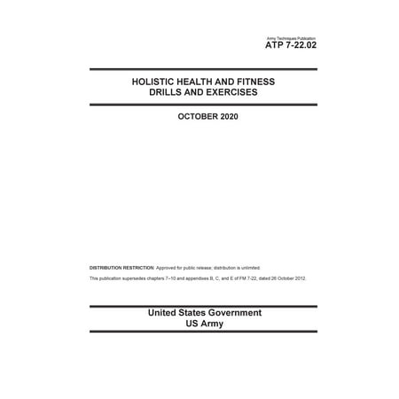 Army Techniques Publication ATP 7-22.02 Holistic Health and Fitness Drills and Exercises October 2020 - eBook