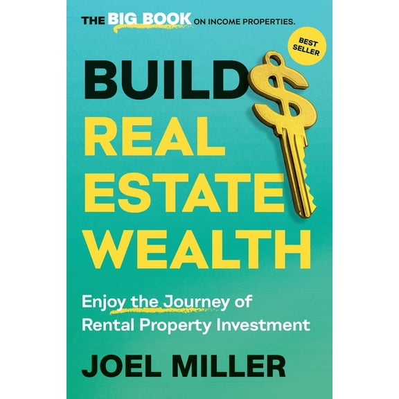 Build Real Estate Wealth: Enjoy the Journey of Rental Property Investment, (Paperback)