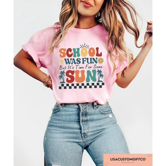 Teacher Summer Break Shirt, End of School Year Tee, School Was Fun Now It's Sun Time, Funny Teacher Vacation T-Shirt Gift