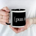 thumbnail image 5 of CafePress - (Pun Intended) Mug - 11 oz Ceramic Mug - Novelty Coffee Tea Cup, 5 of 6