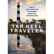 Tar heel traveler : more journeys across north carolina: 9781493037513