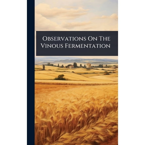 Observations On The Vinous Fermentation, (Hardcover)