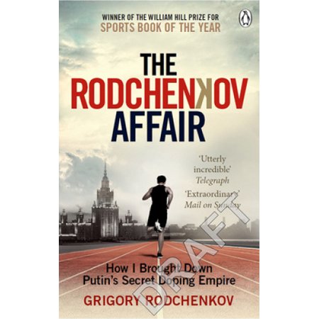 The Rodchenkov Affair: How I Brought Down Russia's Secret Doping Empire