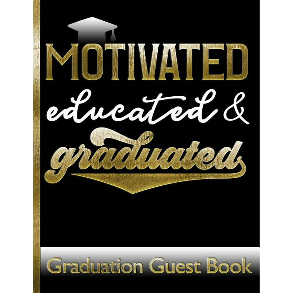 Motivated Educated Graduated Graduation Guest Book : Keepsake For