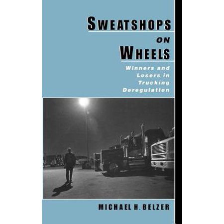 Sweatshops On Wheels Winners And Losers In Trucking