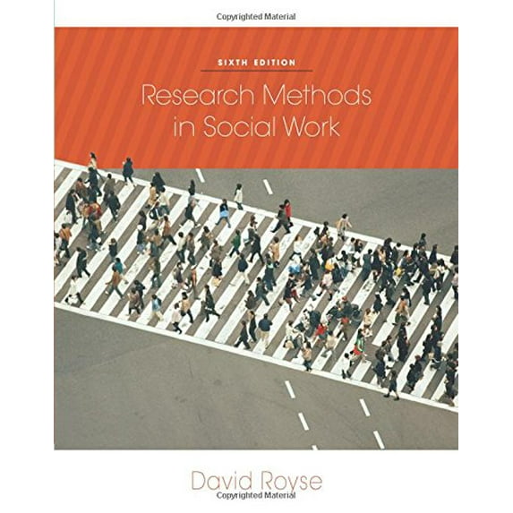 Pre-Owned Research Methods in Social Work, 6th Edition, 9780840032270, 0840032277, Paperback, 6th edition