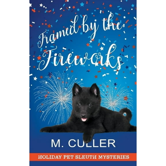 Holiday Pet Sleuth Mysteries Framed by the Fireworks, (Paperback)