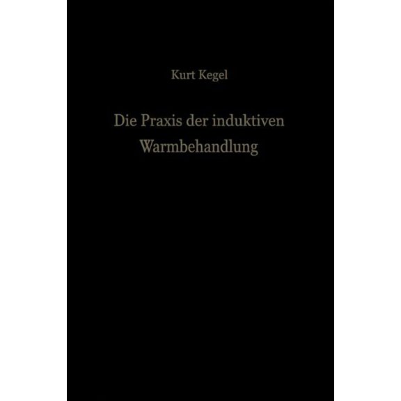Die PRAXIS Der Induktiven Warmbehandlung, (Paperback)