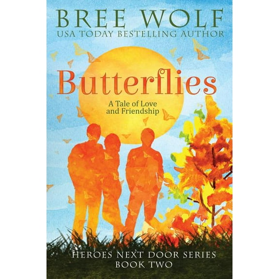 Heroes Next Door Butterflies: A Tale of Love and Friendship, Book 2, (Paperback)