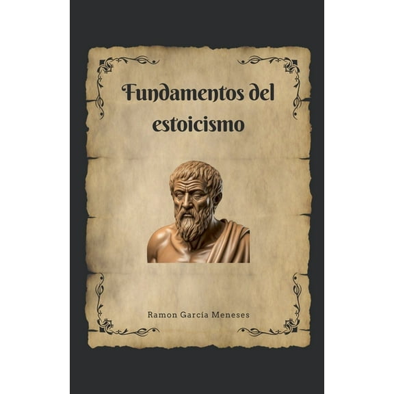 Filosofia Estoica Fundamentos del Estoicismo, Book 1, (Paperback)