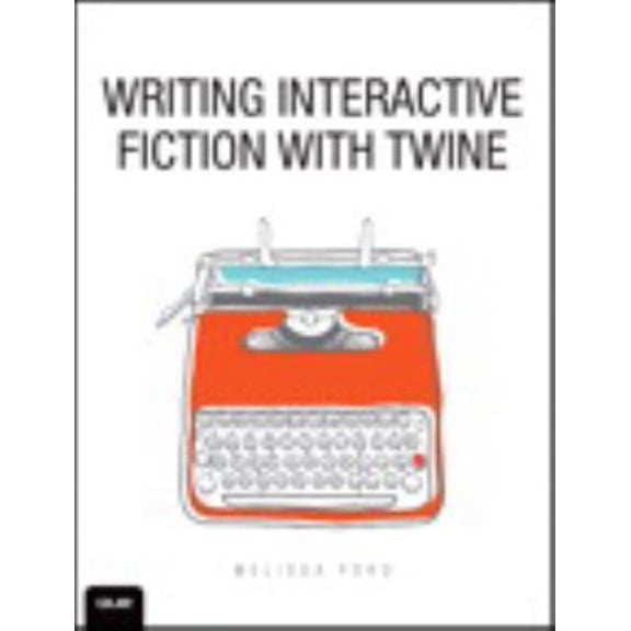Pre-Owned Writing Interactive Fiction with Twine (Paperback) by Melissa Ford