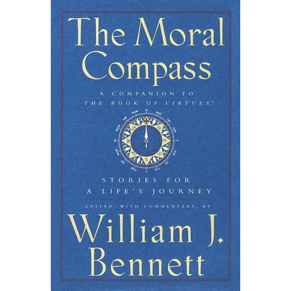 Pre-Owned Moral Compass: Stories for a Life's Journey (Hardcover) by Dr. William J Bennett