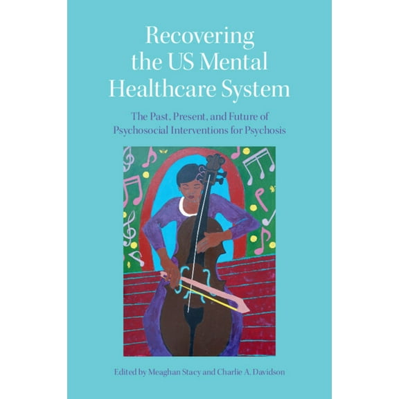 Recovering the US Mental Healthcare System, (Paperback)