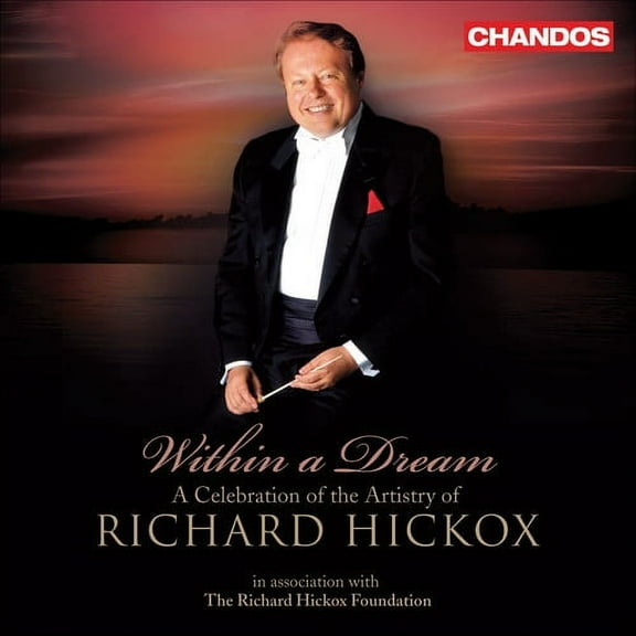 Richard Hickox - Within a Dream: Celebration of Artistry of Richard - Music & Performance - CD